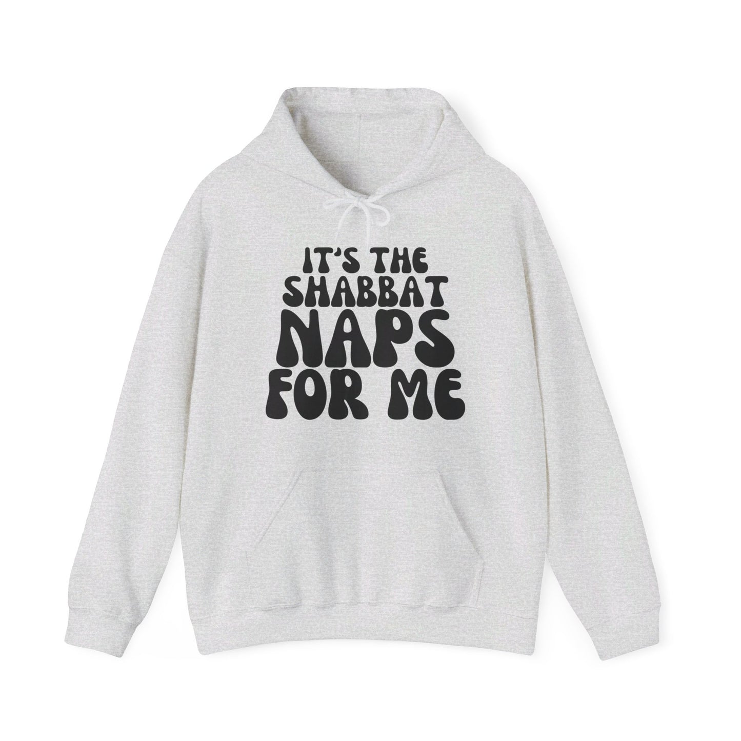 ITS THE SHABBAT NAPS FOR ME | UNISEX HOODIE