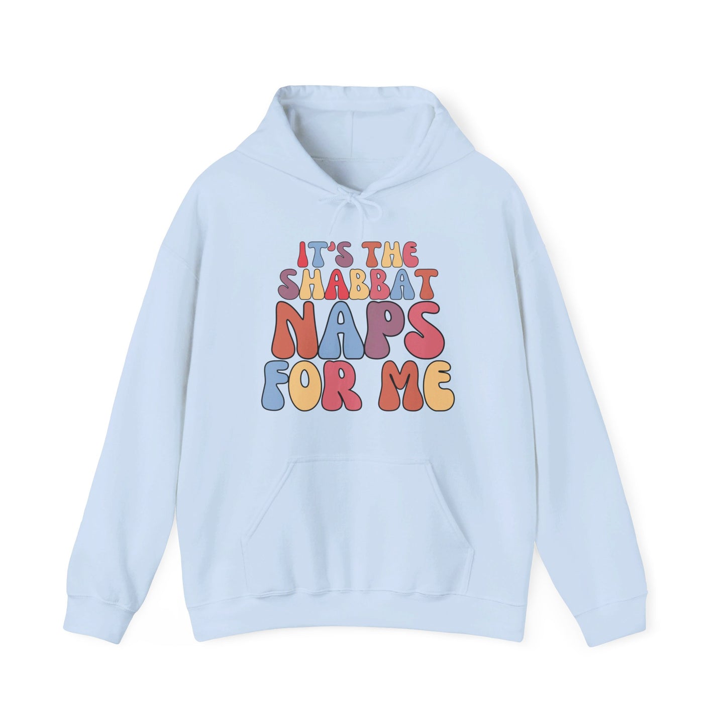 ITS THE SHABBAT NAPS FOR ME | UNISEX HOODIE