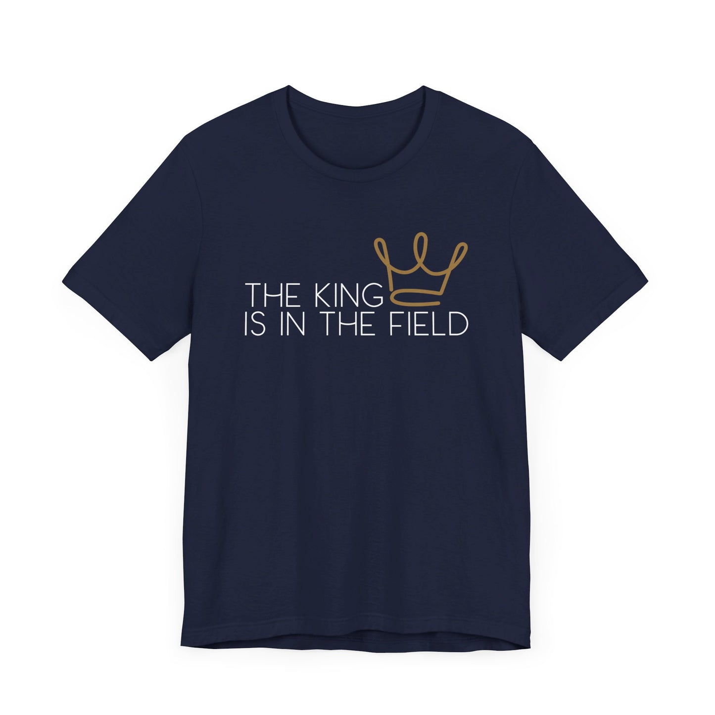 THE KING IS IN THE FIELD - CROWN | Faithwear, Unisex Jersey Short Sleeve Tee