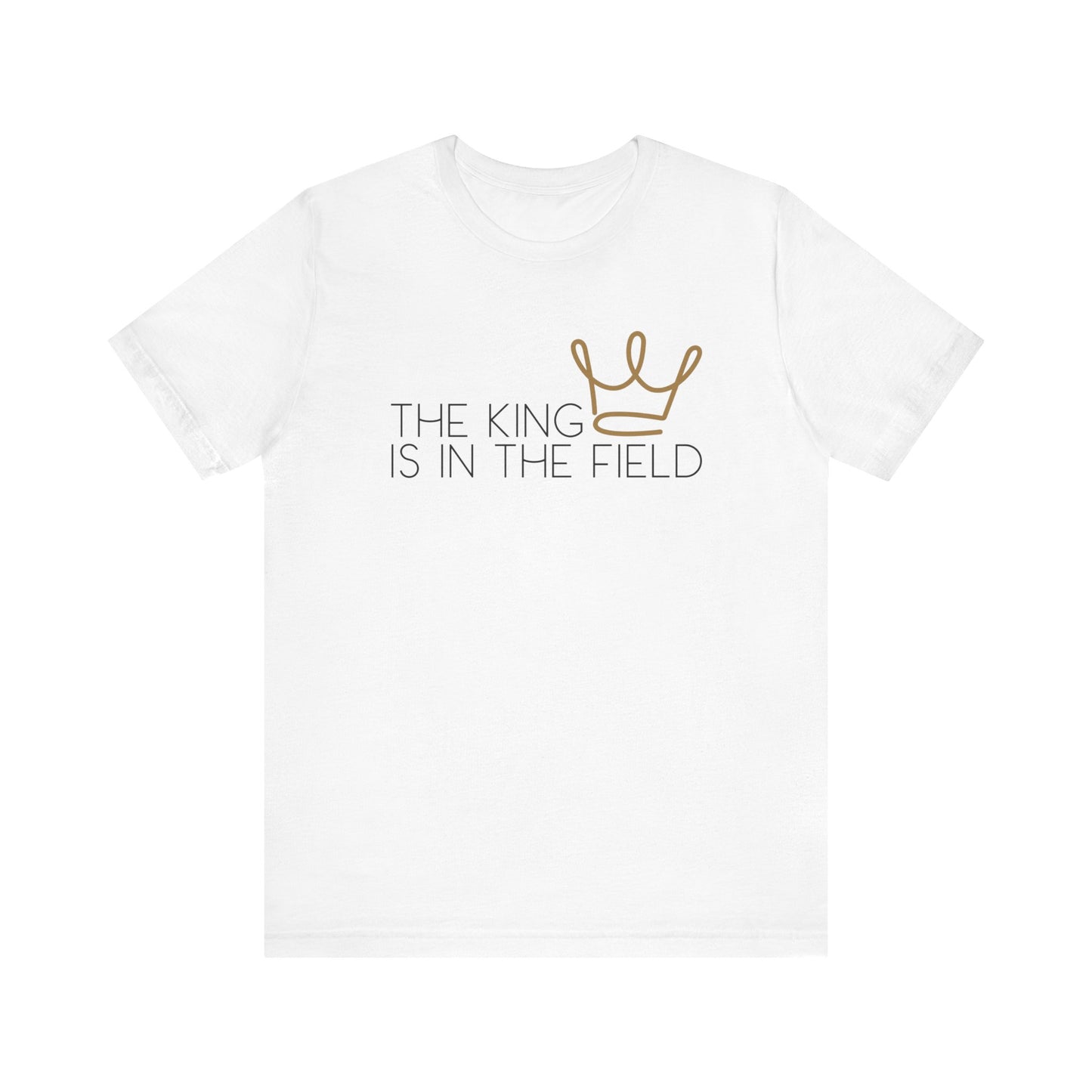 THE KING IS IN THE FIELD - CROWN | Faithwear, Unisex Jersey Short Sleeve Tee