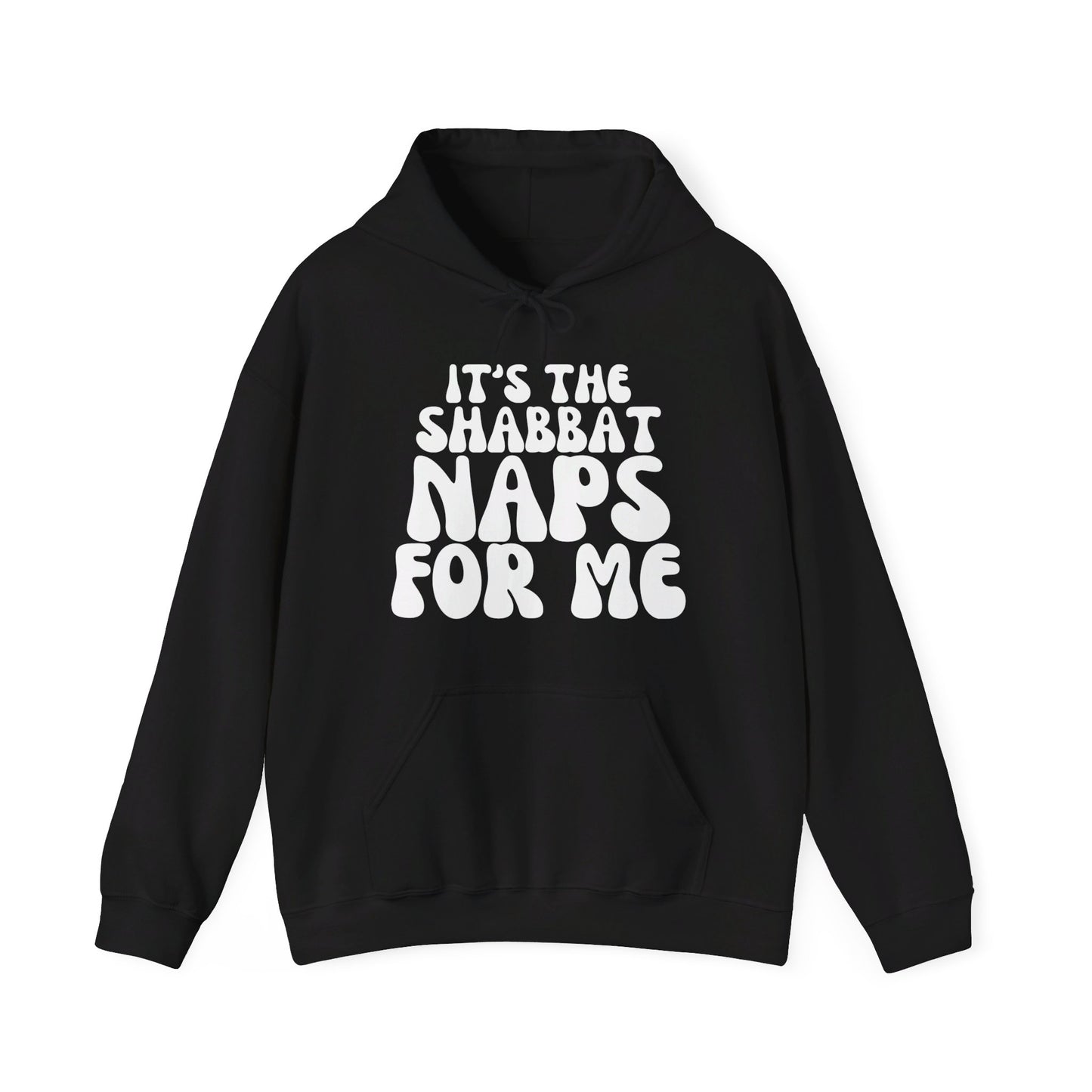 ITS THE SHABBAT NAPS FOR ME | UNISEX HOODIE