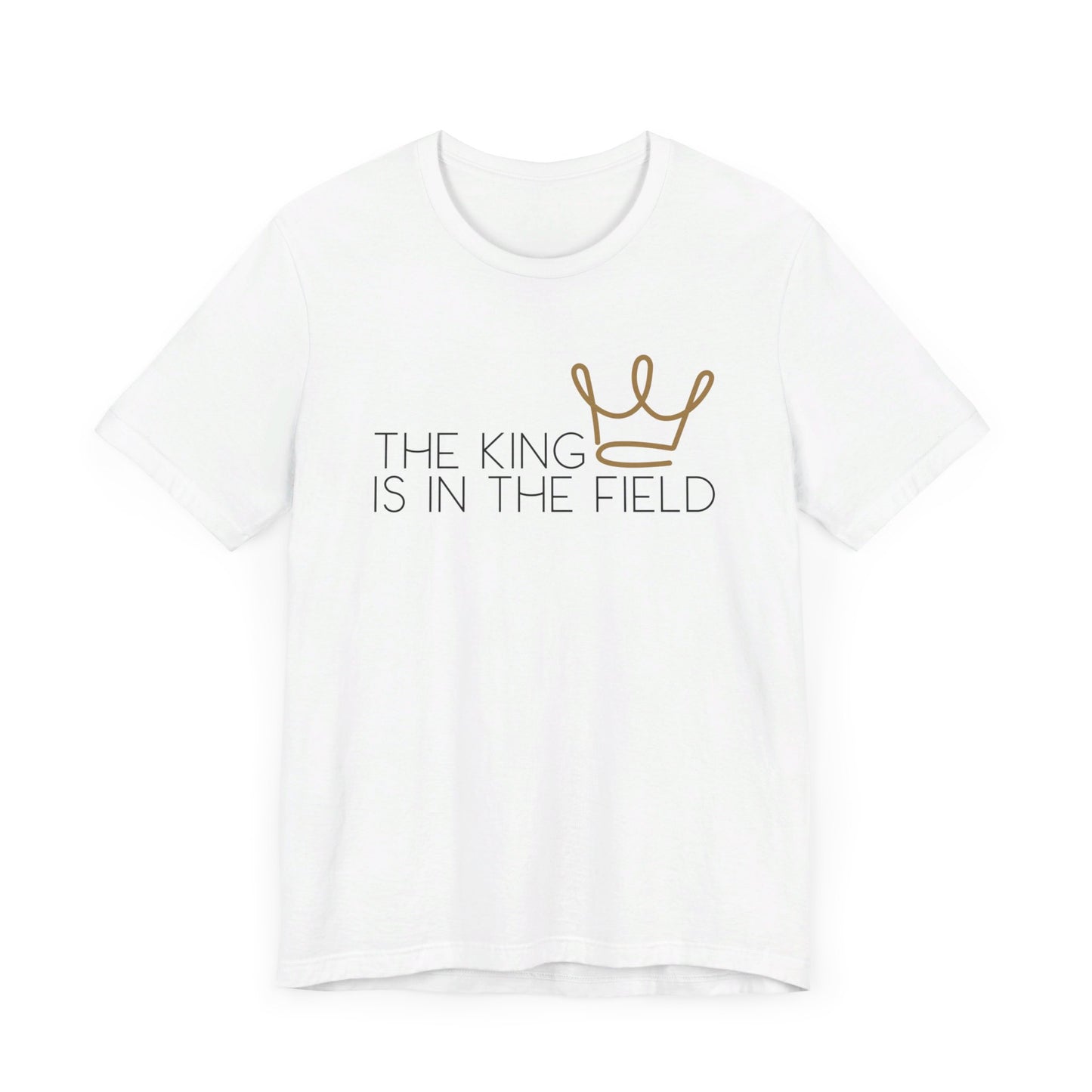 THE KING IS IN THE FIELD - CROWN | Faithwear, Unisex Jersey Short Sleeve Tee